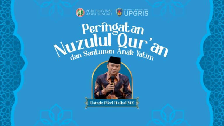 Peringati Nuzulul Quran, PGRI Jateng-UPGRIS Undang Ust. Fikri Haikal MZ Sampaikan
